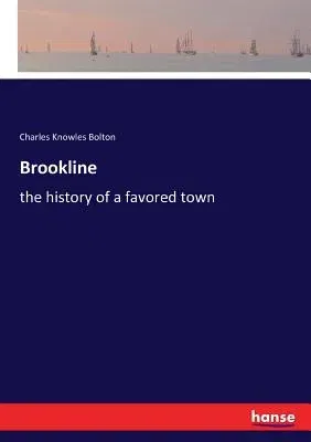 Brookline: the history of a favored town