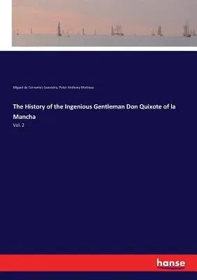 The History of the Ingenious Gentleman Don Quixote of la Mancha: Vol. 2