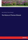 The History of Thomas Ellwood