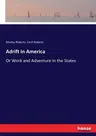 Adrift in America: Or Work and Adventure in the States