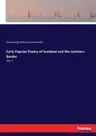 Early Popular Poetry of Scotland and the northern Border: Vol. 2