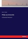 Philip van Artevelde: A Dramatic Romance