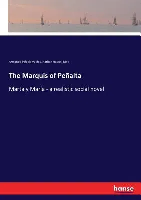 The Marquis of Peñalta: Marta y María - a realistic social novel