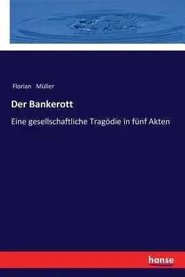 Der Bankerott: Eine gesellschaftliche Tragödie in fünf Akten