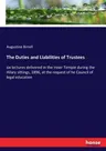 The Duties and Liabilities of Trustees: six lectures delivered in the Inner Temple during the Hilary sittings, 1896, at the request of he Council of legal