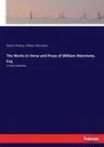 The Works in Verse and Prose of William Shenstone, Esq.: in two volumes