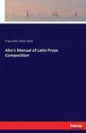 Ahn's Manual of Latin Prose Composition