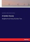 A Golden Gossip: Neighborhood Story Number Two