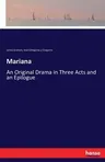 Mariana: An Original Drama in Three Acts and an Epilogue