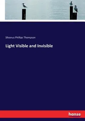 Light Visible and Invisible