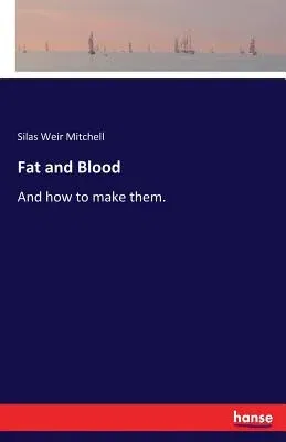 Fat and Blood: And how to make them.