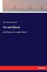 Fat and Blood: And how to make them.