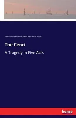 The Cenci: A Tragedy in Five Acts