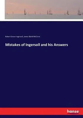 Mistakes of Ingersoll and his Answers