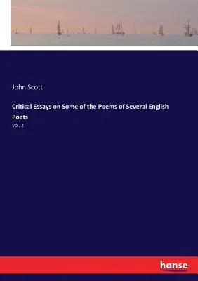 Critical Essays on Some of the Poems of Several English Poets: Vol. 2