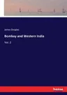 Bombay and Western India: Vol. 2