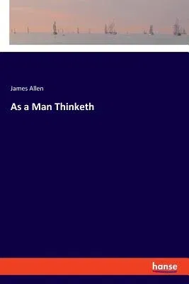 As a Man Thinketh