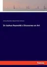 Sir Joshua Reynolds's Discourses on Art