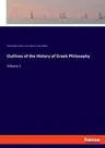 Outlines of the History of Greek Philosophy: Volume 1