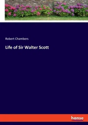 Life of Sir Walter Scott