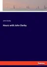 Hours with John Darby