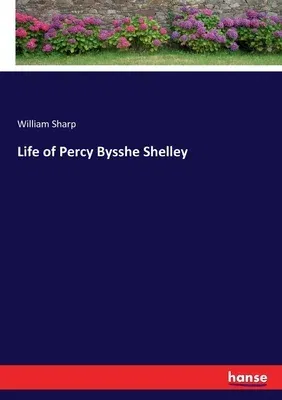 Life of Percy Bysshe Shelley