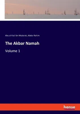 The Akbar Namah: Volume 1