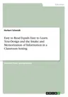 Easy to Read Equals Easy to Learn. Text-Design and the Intake and Memorization of Information in a Classroom Setting