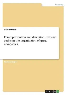 Fraud prevention and detection. External audits in the organisation of great companies