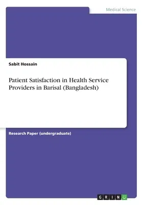 Patient Satisfaction in Health Service Providers in Barisal (Bangladesh)