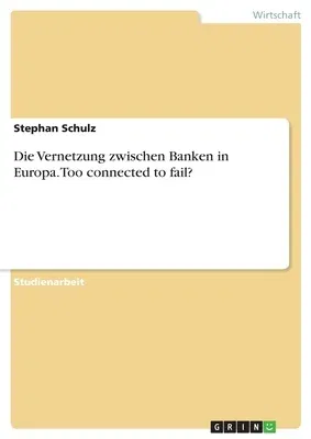 Die Vernetzung zwischen Banken in Europa. Too connected to fail?