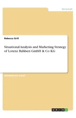 Situational Analysis and Marketing Strategy of Lorenz Bahlsen GmbH & Co KG