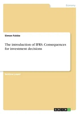 The introduction of IFRS. Consequences for investment decisions