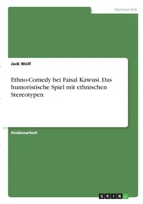 Ethno-Comedy bei Faisal Kawusi. Das humoristische Spiel mit ethnischen Stereotypen