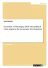 Economy of Nicaragua. How the political crisis impacts the economic development