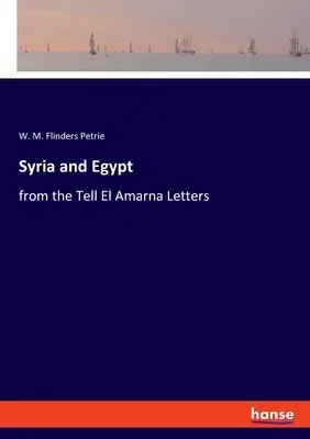 Syria and Egypt: from the Tell El Amarna Letters