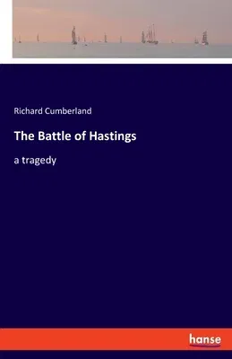 The Battle of Hastings: a tragedy