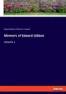 Memoirs of Edward Gibbon: Volume 1