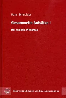 Gesammelte Aufsatze I: Der Radikale Pietismus