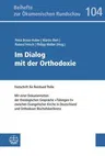 Im Dialog Mit Der Orthodoxie: Mit Einem Anhang: Dokumentation Der Theologischen Gesprache 'tubingen II' Zwischen Evangelischer Kirche in Deutschland