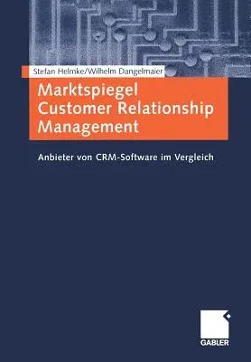 Marktspiegel Customer Relationship Management: Anbieter Von Crm-Software Im Vergleich (2001)