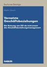 Vernetzte Geschäftsbeziehungen: Die Nutzung Von EDI ALS Instrument Des Geschäftsbeziehungsmanagement (1998)