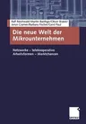 Die Neue Welt Der Mikrounternehmen: Netzwerke -- Telekooperative Arbeitsformen -- Marktchancen (2004)