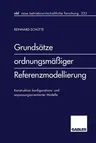 Grundsätze Ordnungsmäßiger Referenzmodellierung: Konstruktion Konfigurations- Und Anpassungsorientierter Modelle (1998)