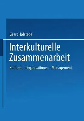 Interkulturelle Zusammenarbeit: Kulturen -- Organisationen -- Management (1993)