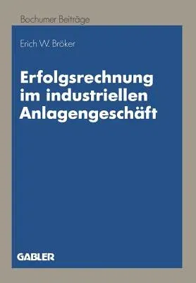 Erfolgsrechnung Im Industriellen Anlagengeschäft: Ein Dynamischer Ansatz Auf Zahlungsbasis (1993)