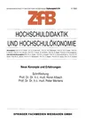 Hochschuldidaktik Und Hochschulökonomie: Neue Konzepte Und Erfahrungen (1994)