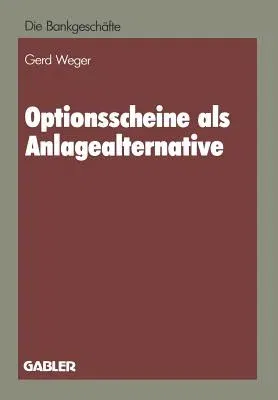 Optionsscheine ALS Anlagealternative (Softcover Reprint of the Original 1st 1985)