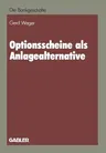 Optionsscheine ALS Anlagealternative (Softcover Reprint of the Original 1st 1985)