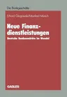 Neue Finanzdienstleistungen: Deutsche Bankenmärkte Im Wandel (Softcover Reprint of the Original 1st 1986)